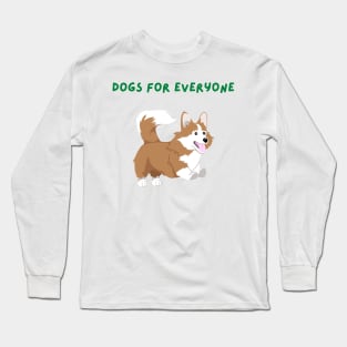 Dogs for everyone Long Sleeve T-Shirt